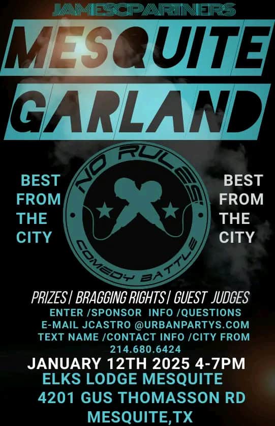 Poster for a comedy battle event on January 12th, 2025, from 4-7 PM at Elks Lodge, Mesquite, TX. Features prizes, guest judges, and contact details for participation. Slogan: "Best From the City.